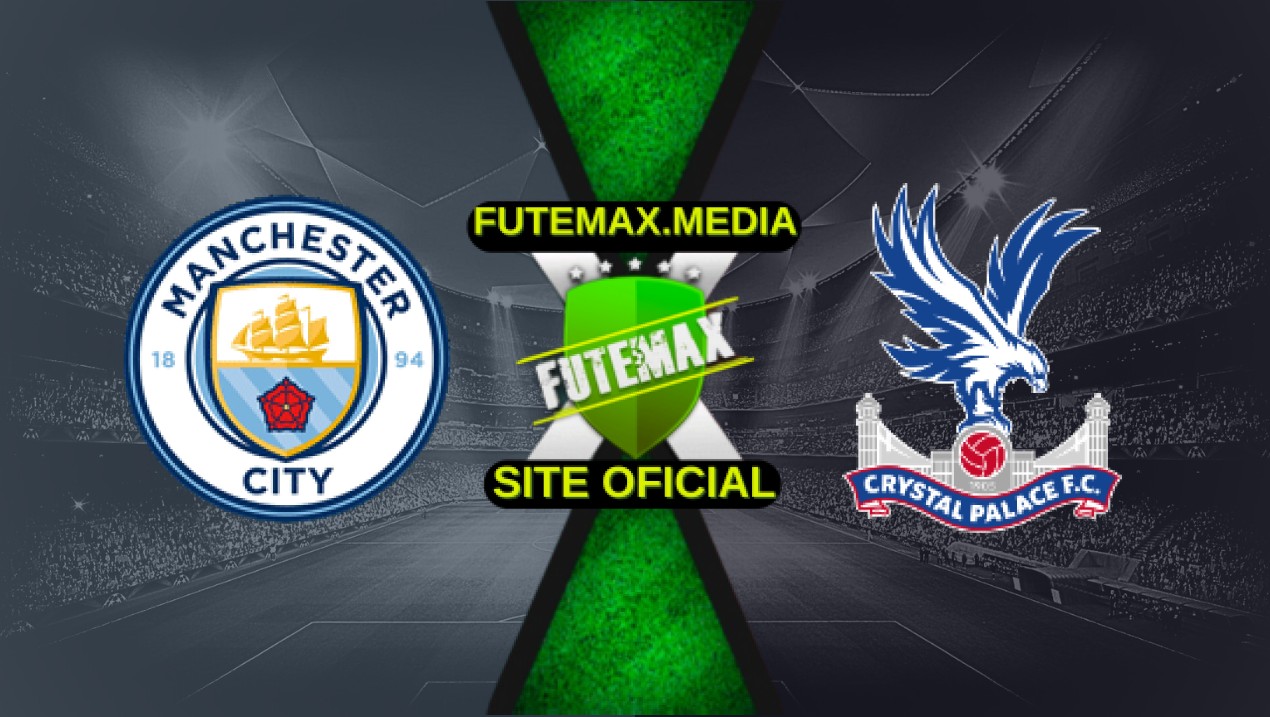 Assistir Manchester City x Crystal Palace ao vivo Futemax HD 12/04/2025