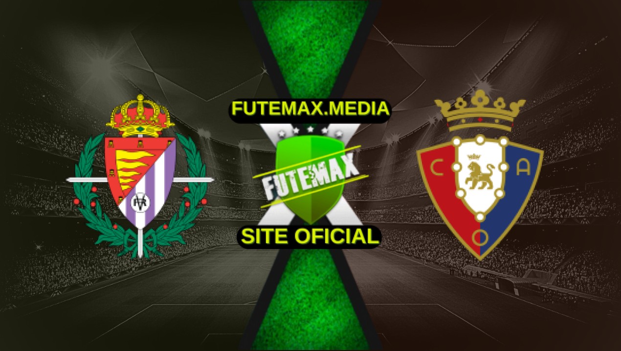 Assistir Real Valladolid x Osasuna ao vivo online HD 20/04/2025